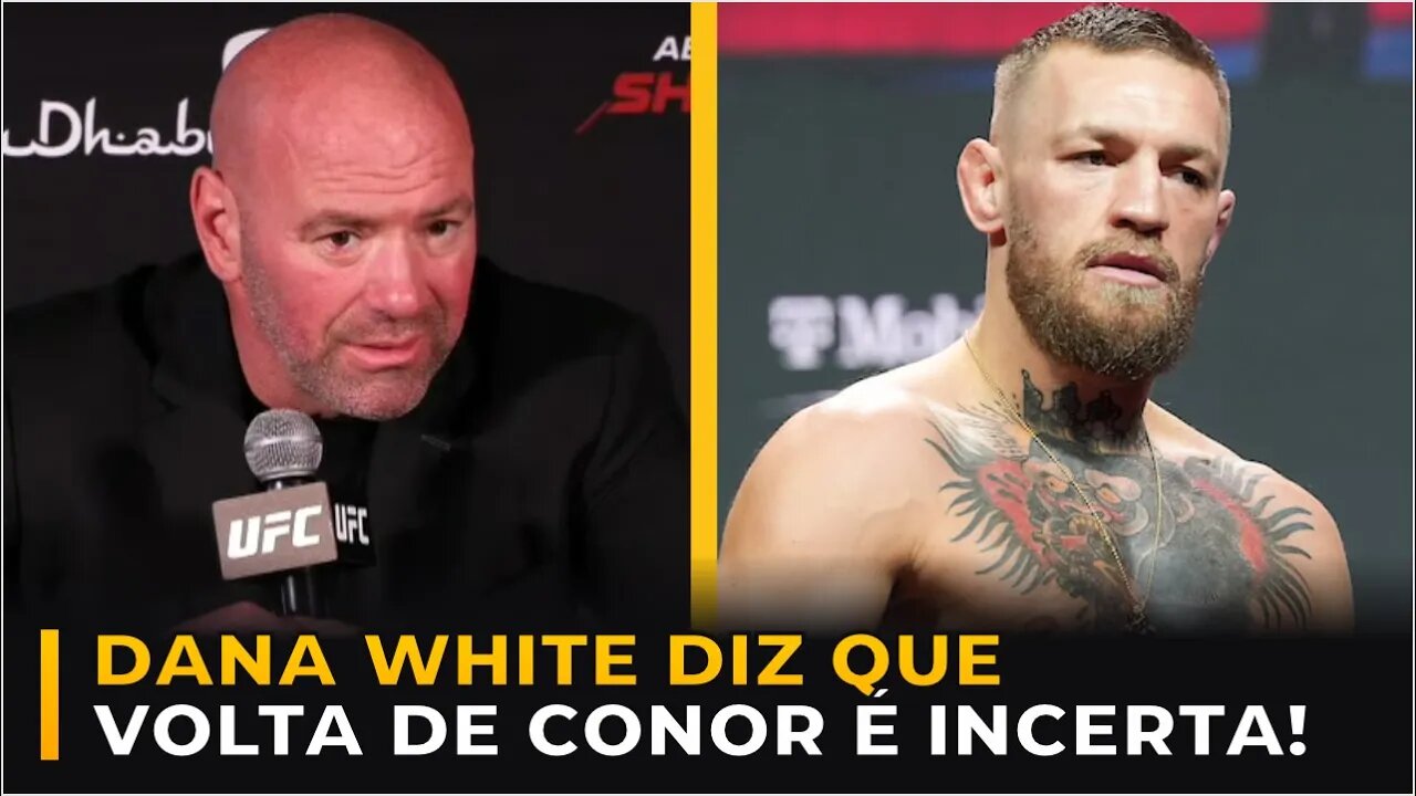 DANA WHITE REVELA QUE MCGREGOR PODE NÃO VOLTAR EM 2023!