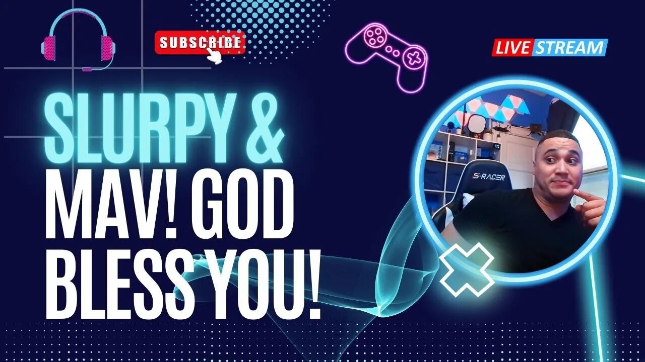 Talking God, Playing Games, God bless you! Slurpy In Da House!