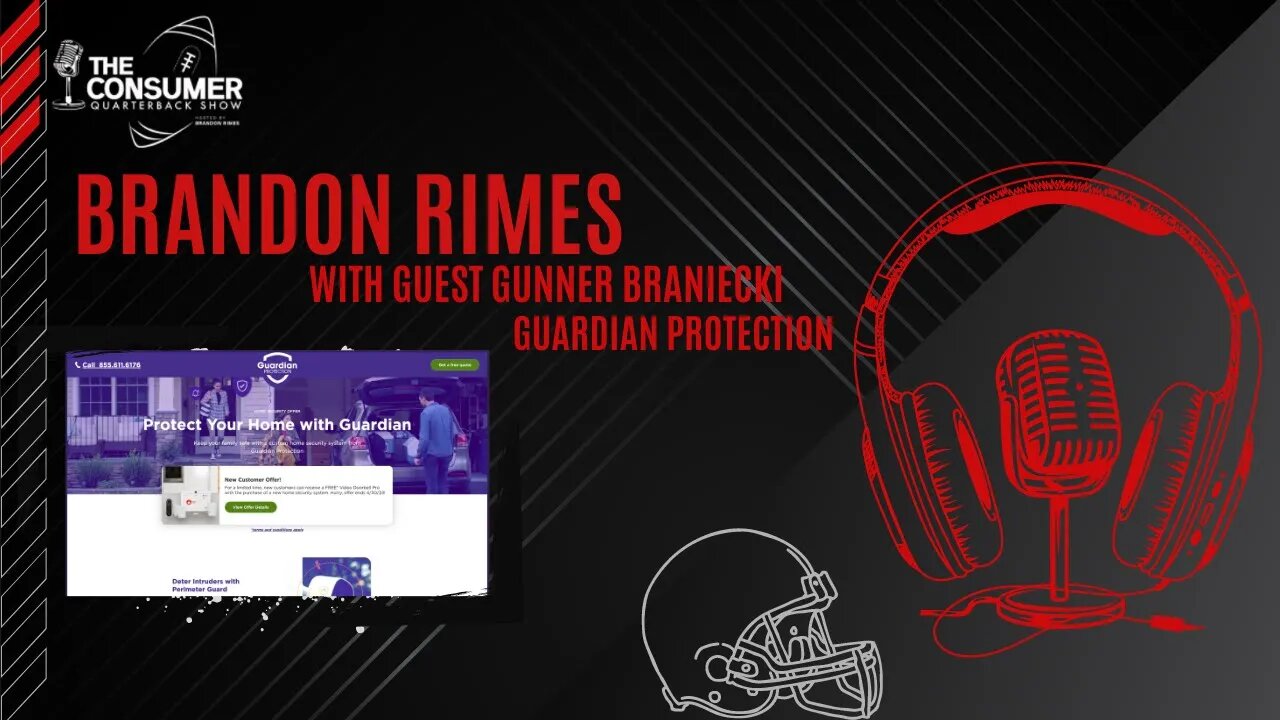 The Consumer Quarterback Show - Gunner Braniecki Guardian Protection