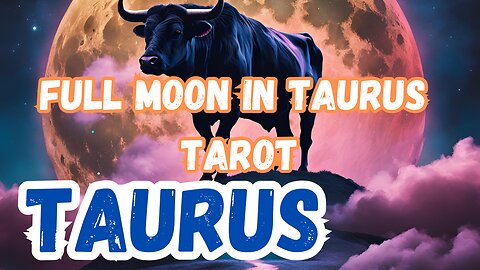 Taurus ♉️- Full Moon in Taurus Tarot reading extract #taurus #tarot #tarotary #fullmoonintaurus