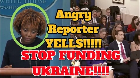 OUTRAGE AS REPORTER ANGRILY ATTACKS KARINE JEAN-PIERRE ON EXCESSIVE SPENDING ON UKRAINE!!!