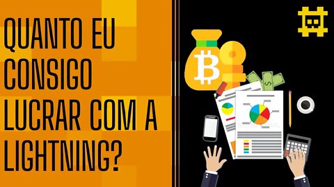 Quão lucrativo são os roteamentos na rede Lightning e quais são os seus riscos? - [CORTE]