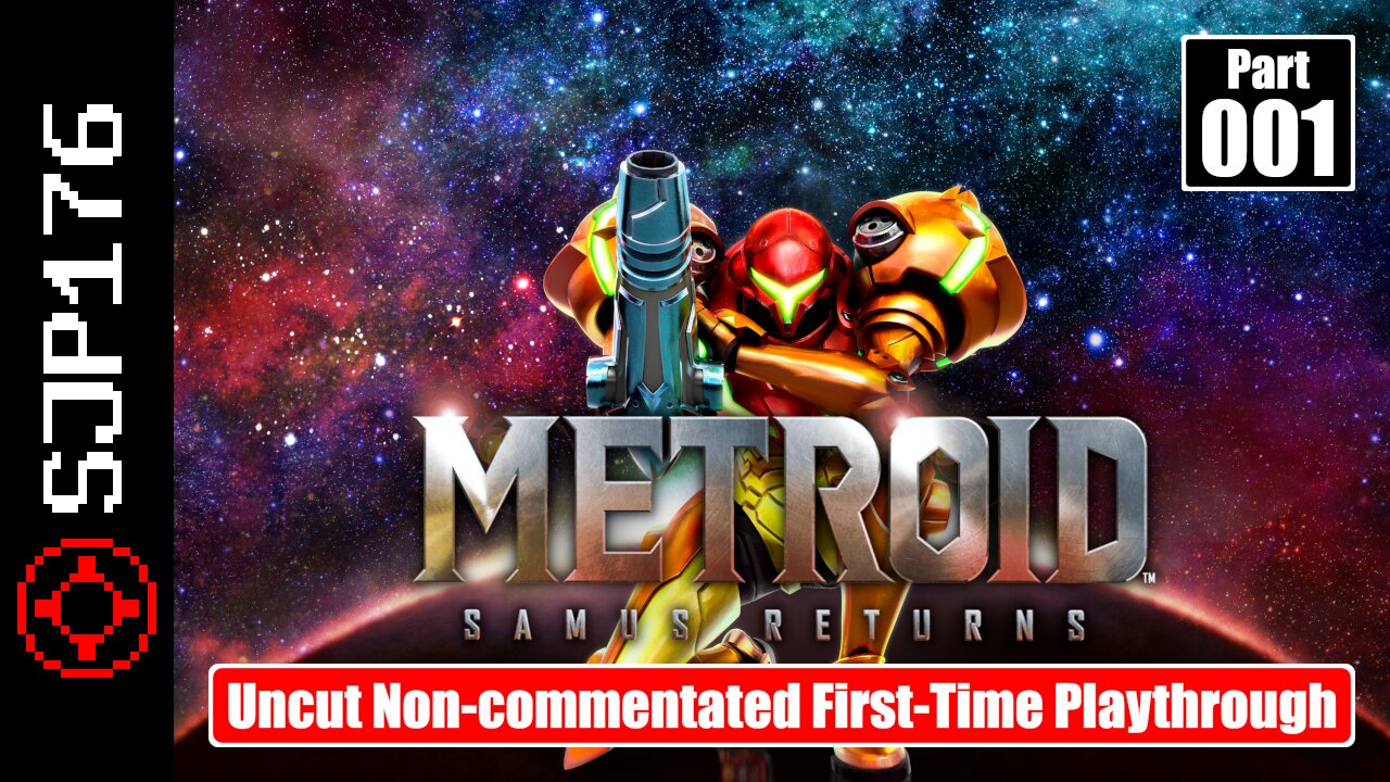 Metroid: Samus Returns—Part 001—Uncut Non-commentated First-Time Playthrough