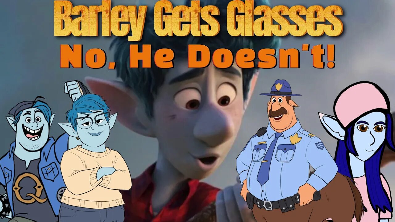 Onward Fan Fiction: Barley Gets Glasses! No, He Doesn't! 👓