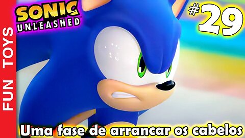 SONIC UNLEASHED #29 🔵 Uma fase de dia IRRITANTE de arrancar os cabelos! 😡 Precisamos de Sois!