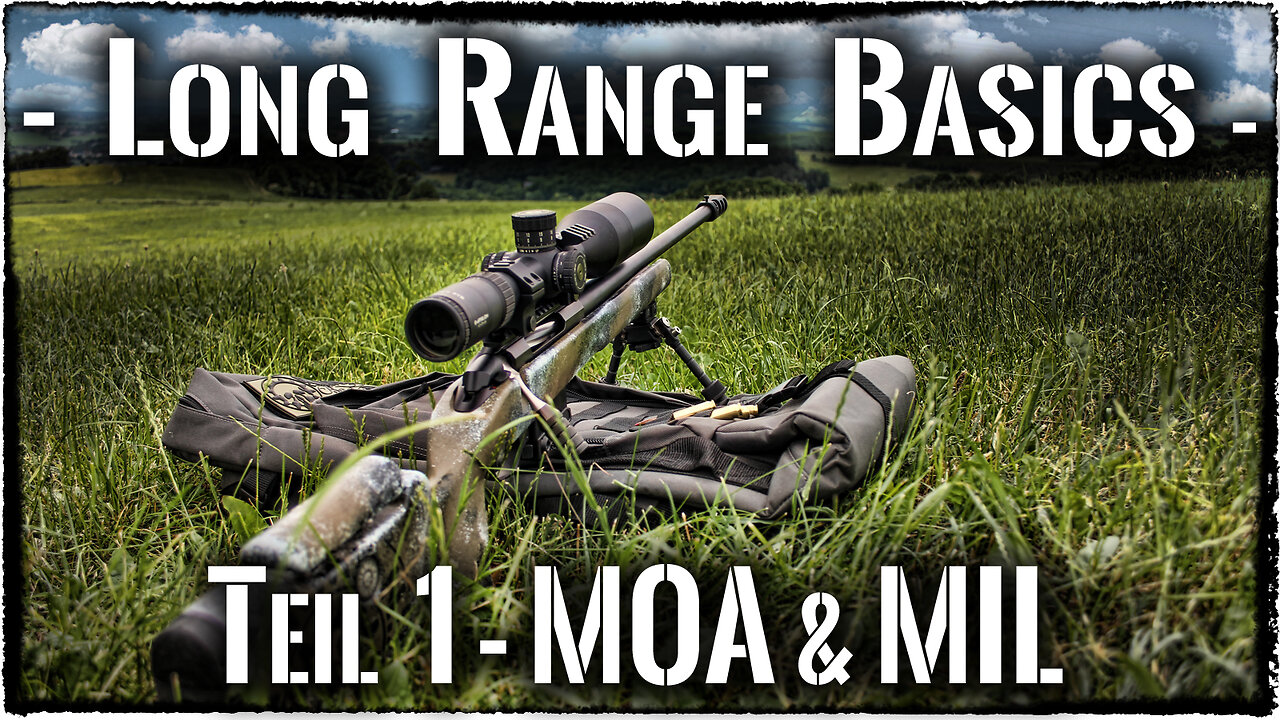 Long Range Basics - 1 - MOA & MIL Definition *Deutsch*