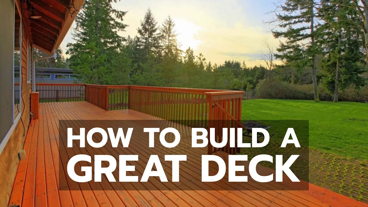 How to Build a Great Deck