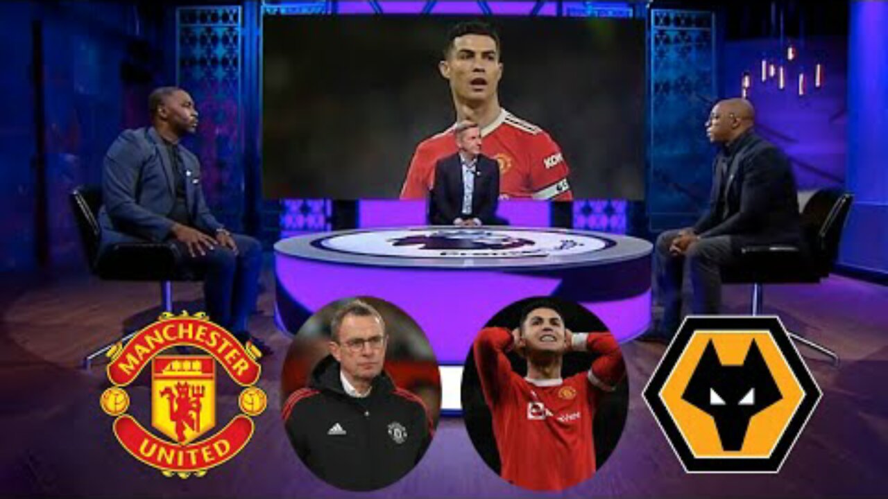 Manchester United vs Wolves 0-1 First Defeat Under Ralf Rangnick - Disappoint𤬠Ian Wright Analysis