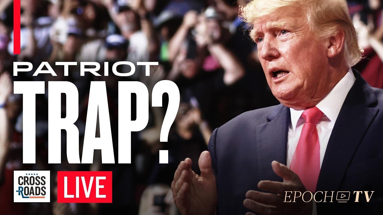 After Mar-a-Lago Raid, Concerns Grow of a Patriot ‘Trap’ | Trailer | Crossroads