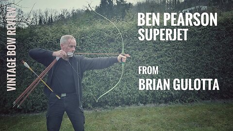 Ben Pearson Superjet from Brian Gulotta - Vintage Bow Review