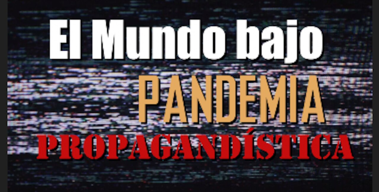 PANDEMIA: una gran propaganda con graves consecuencias.