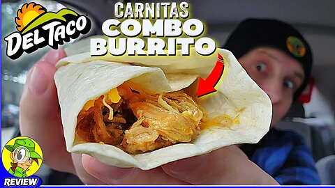 Del Taco® CARNITAS COMBO BURRITO Review 🌅🐖🌯 ⎮ Peep THIS Out! 🕵️‍♂️