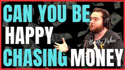 Can You Chase Money And Be Happy | Benny Fisher