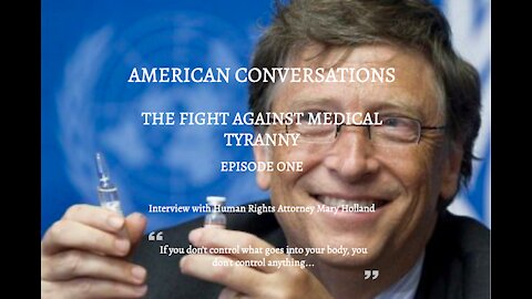 Episode One - American Conversations on Medical Tyranny - Interview with Mary Holland