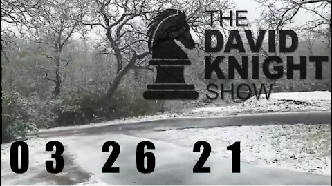 DAVID KNIGHT (Full Show) - 03_26_21 Friday