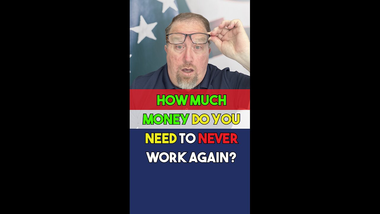 How Much Money Do You Need to Never Work Again?