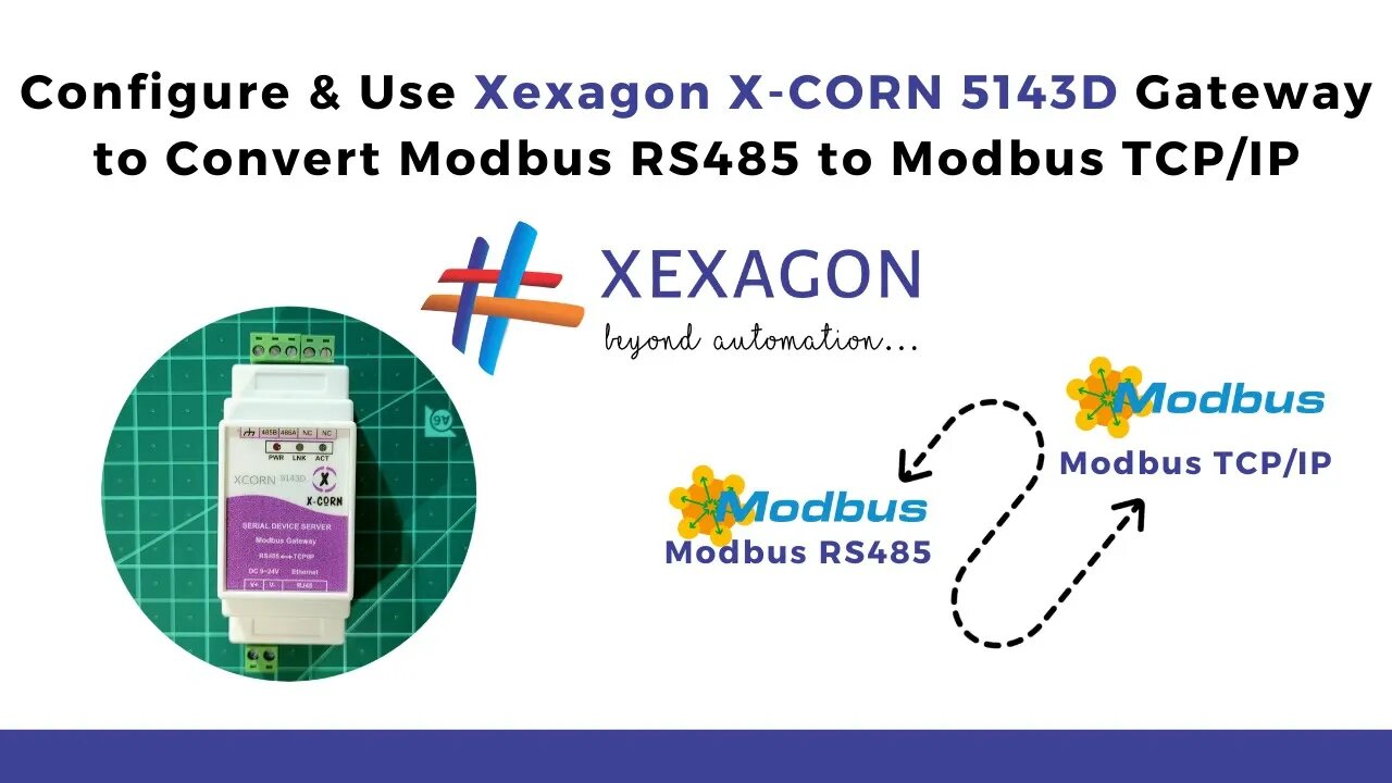 How to Configure & Use XEXAGON X-CORN 5143D Modbus RS485 to Modbus TCP/IP Gateway | IoT | IIoT |