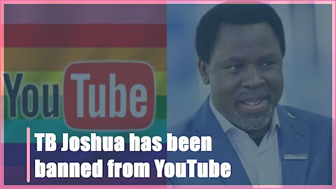 here is why TB Joshua was banned from YouTube