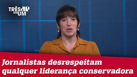 Bruna Torlay: Bolsonaro é maltratado por 99% da imprensa