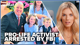 Pro-life activist ARRESTED by FBI