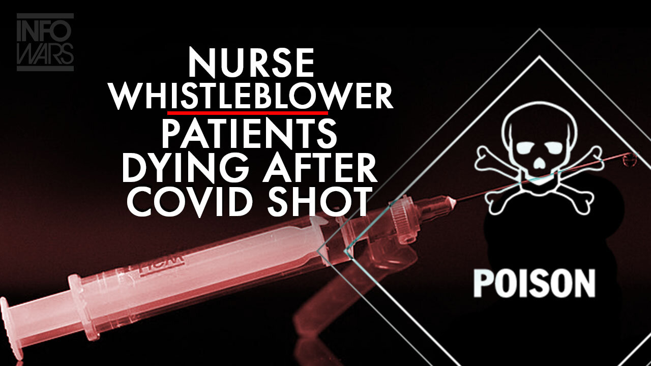 Home Health Nurse Whistleblower: Patients are Dying After Receiving Covid Shots
