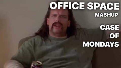 Case of the Mondays Mashup / OFFICE SPACE