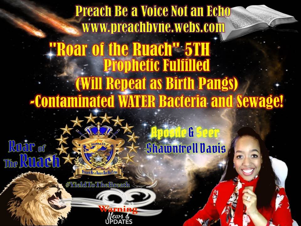 "Roar of the Ruach" 5TH Fulfilled Contaminated WATER Bacteria&Sewage!(Will Repeat as Birth Pangs)