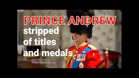 PRINCE ANDREW stripped of titles and medals