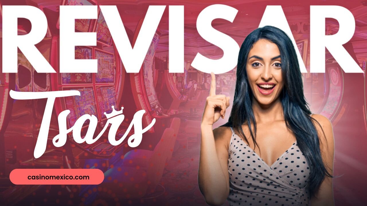 Revisión de Tsars Casino 💰 Registro, bonos, pagos y más