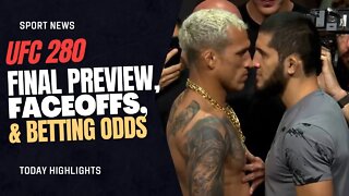 UFC 280 Final Preview, Faceoffs, & Betting Odds