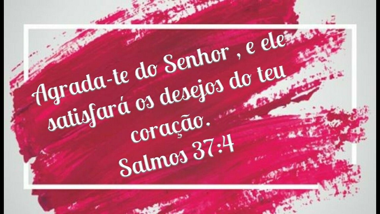AGRADA-TE DO SENHOR (Salmo 37:1-4)