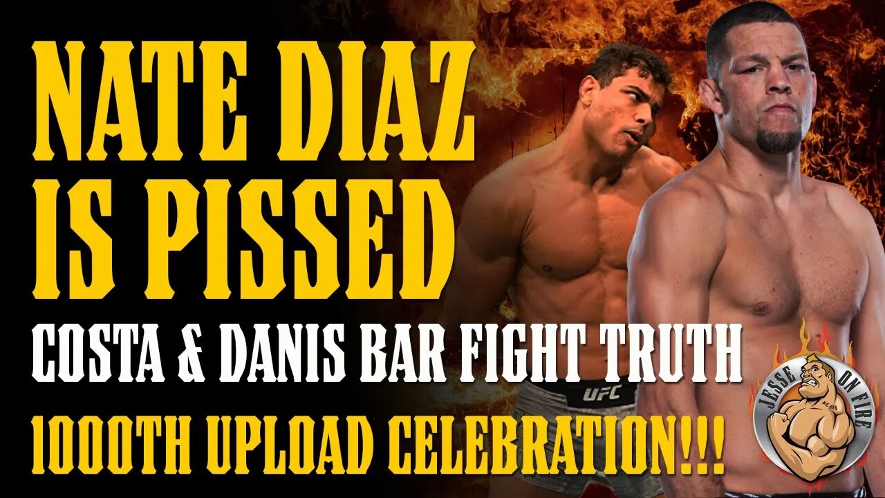 NATE IS PISSED!! COSTA & DANIS BAR FIGHT TRUTH!! 1,000 UPLOADS CELEBRATION!!!