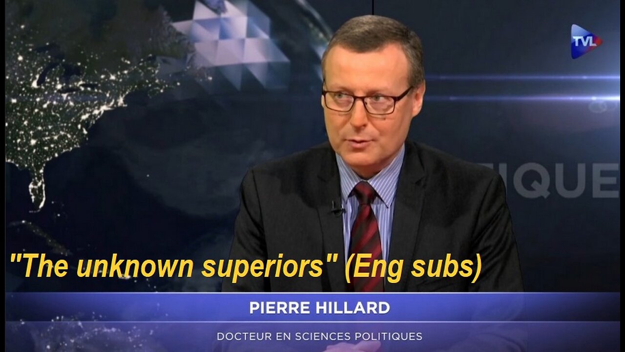 Dr Pierre Hillard - The unknown superiors - Les supérieurs inconnus (2021 - English subs)