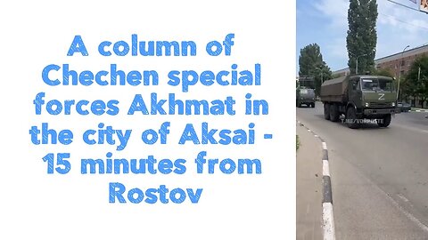 A column of Chechen special forces Akhmat in the city of Aksai - 15 minutes from Rostov