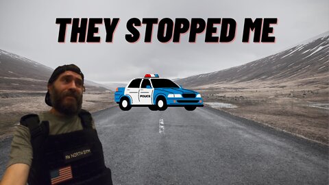 They Stopped Me!!