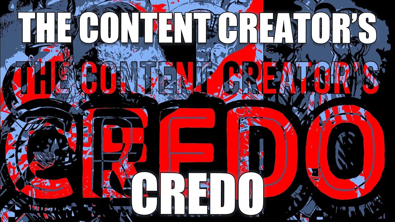 The Content Creator's Credo