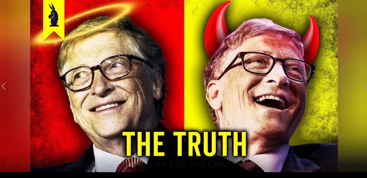 Bill Gates Says Conspiracy Theorists are EVIL and CRAZY - But He is Really Talking About Himself