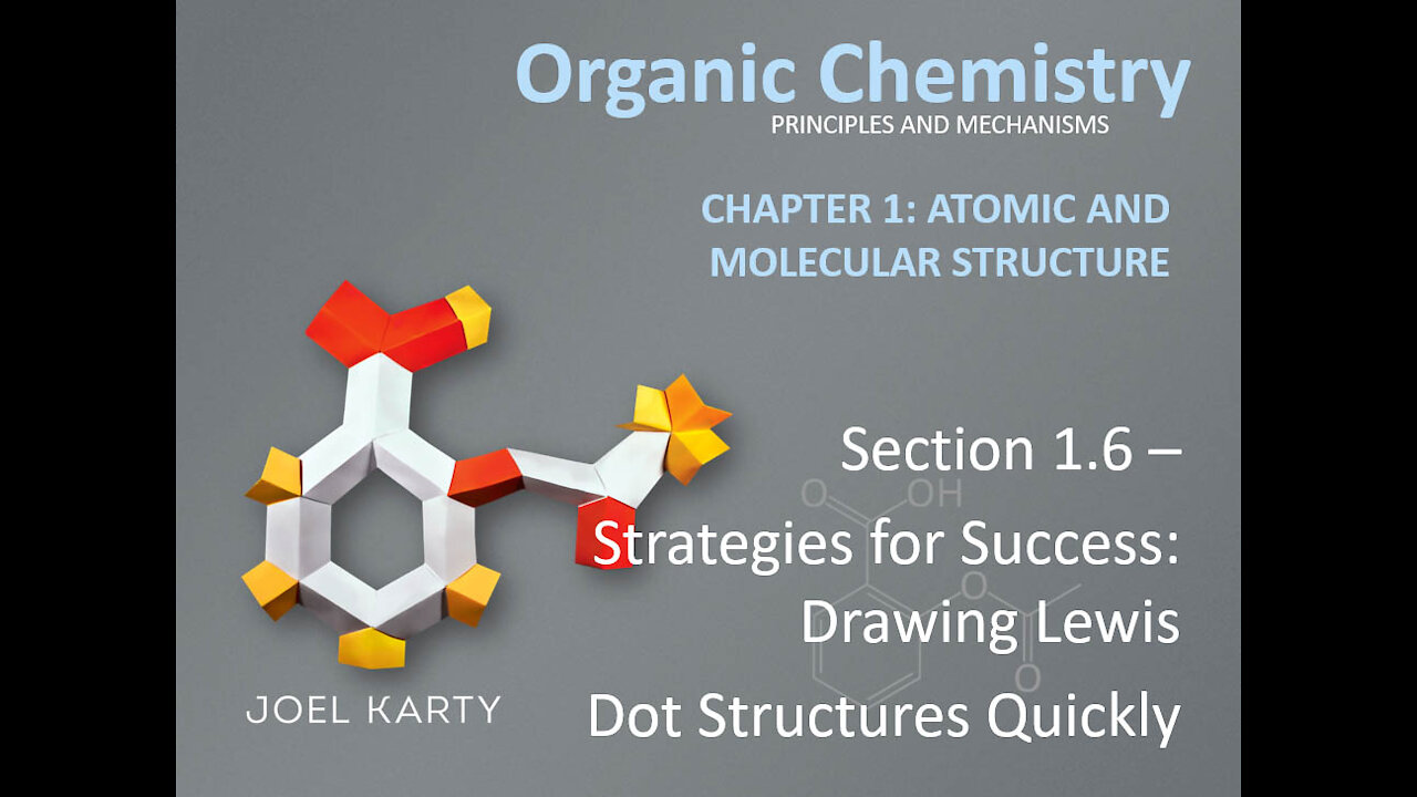 OChem - Section 1.6 - Strategies for Success: Drawing Lewis Dot Structures Quickly