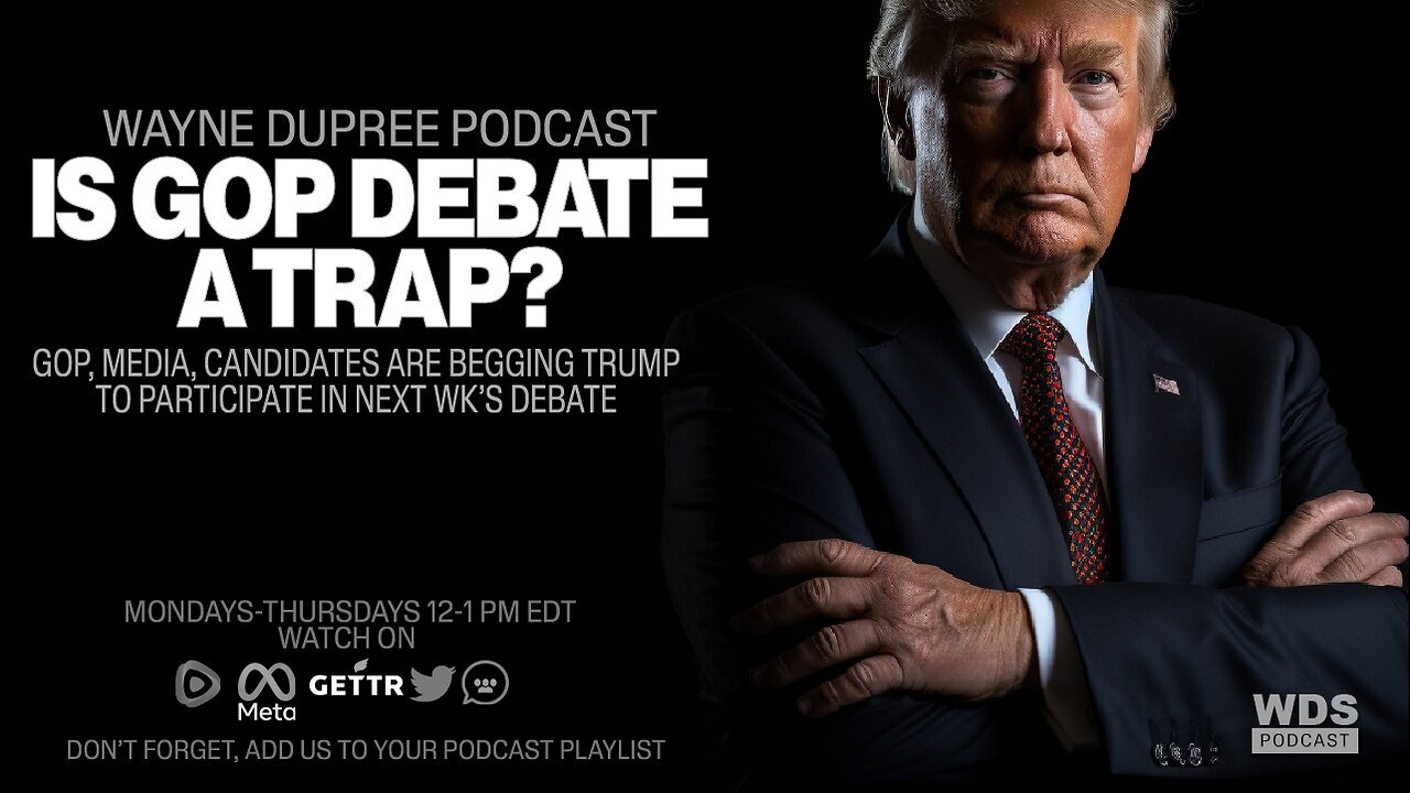 Weird?!! Everybody Is Begging Trump To Participate In GOP Debate | The Wayne Dupree Show With Wayne Dupree