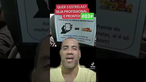 QUER GANHAR 5 ESTRELAS? SEJA PROFISSIONAL E PRONTO #03#