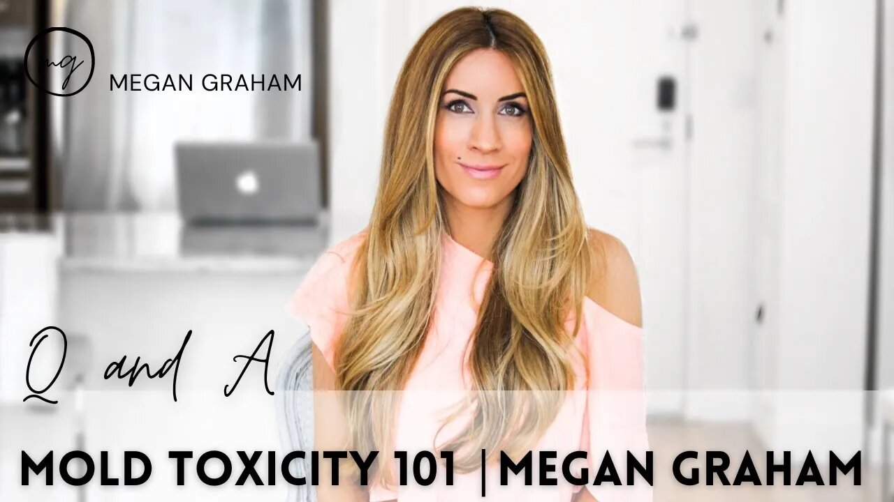 Mold Toxicity 101 | Megan Graham