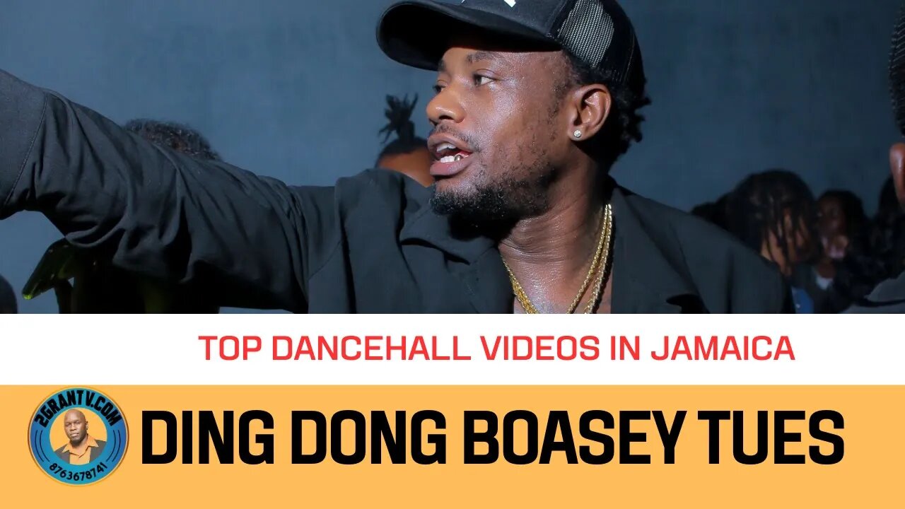 Boasey Tuesdays 2023, New dancehall videos, 2grantv