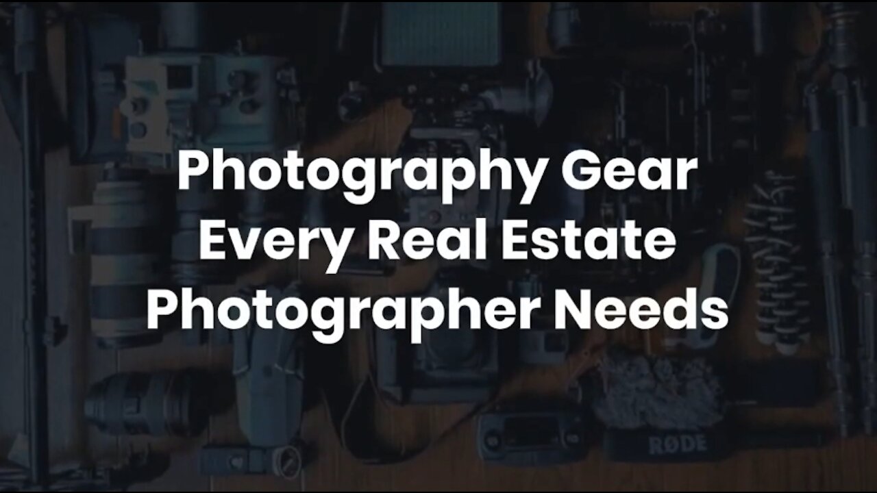 Photography Gear Every Real Estate Photographer Needs