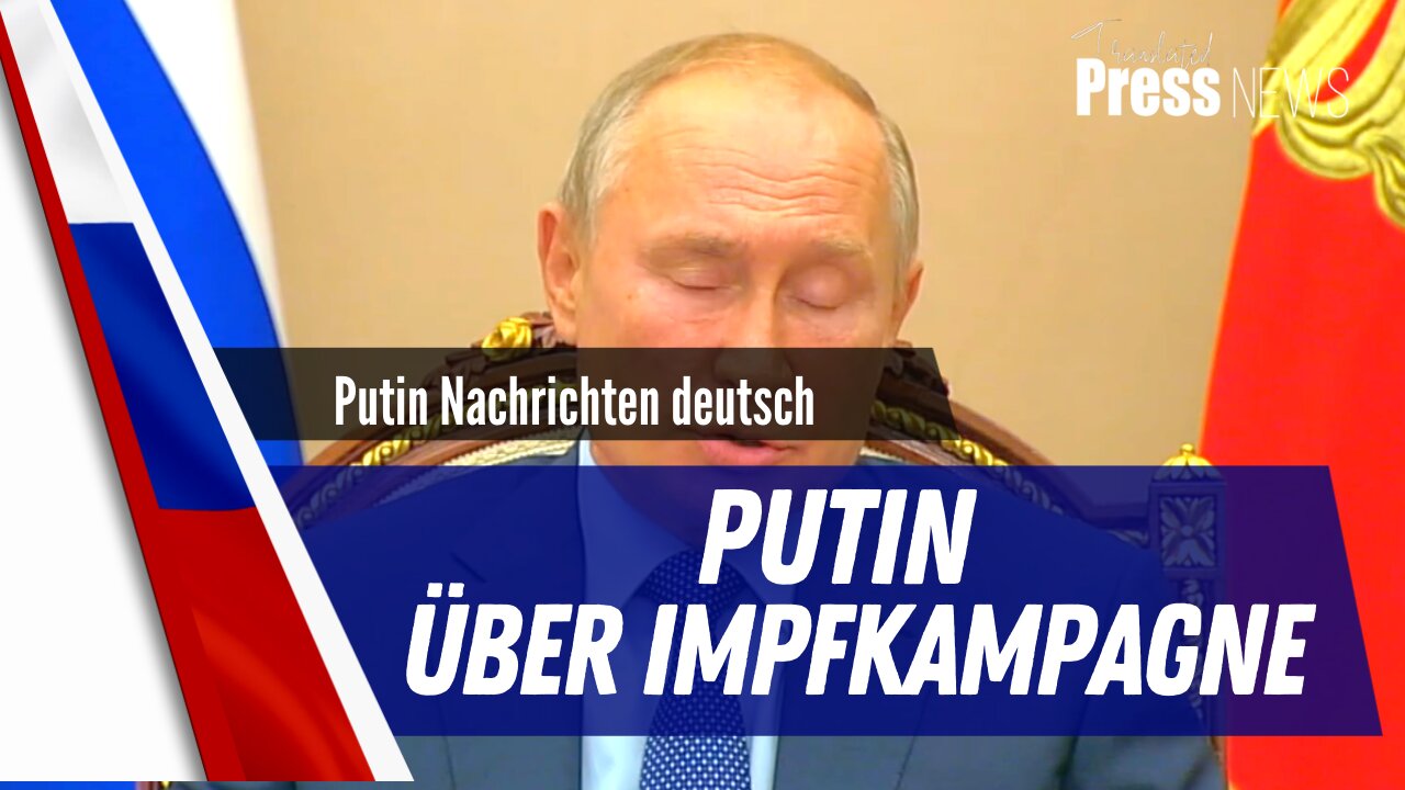 Putin auf Deutsch: Situation der Impfkampagne.