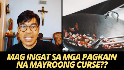 💥Babala Ng Isang PARI Sa Mga Pagkain Na MAYROONG CURSE??