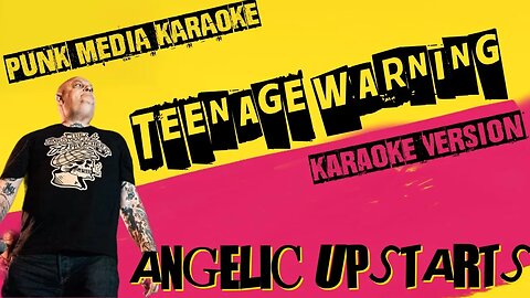 ANGELIC UPSTARTS ✴ TEENAGE WARNING ✴ KARAOKE INSTRUMENTAL ✴ PMK