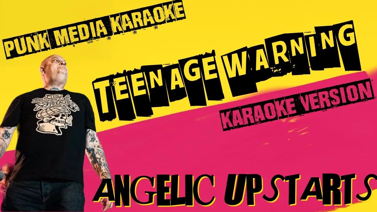 ANGELIC UPSTARTS ✴ TEENAGE WARNING ✴ KARAOKE INSTRUMENTAL ✴ PMK