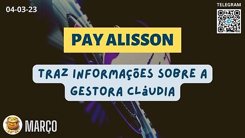 PAY ALISSON Traz informações sobre a Gestora Cláudia