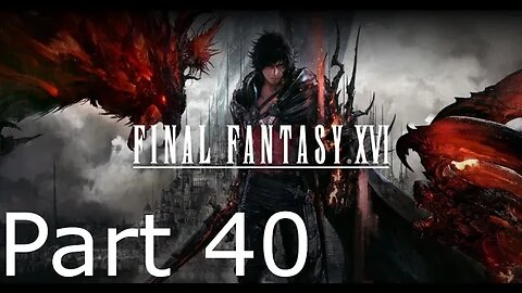 Final Fantasy 16 - Part 40: For Great Justice