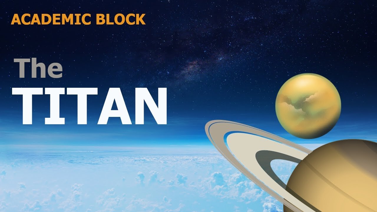 The Titan | Exploring our Solar System | Series by Academic Block